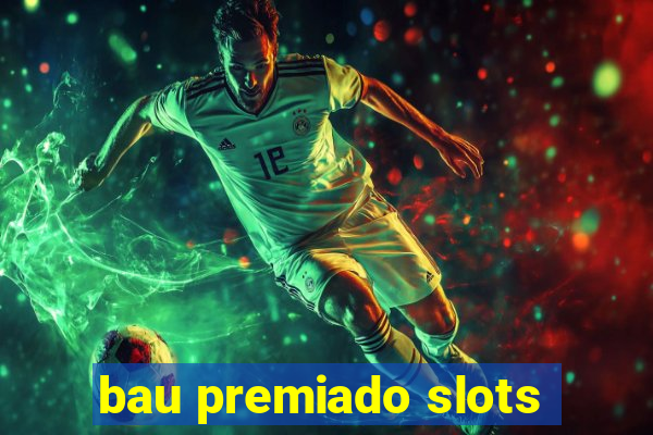 bau premiado slots